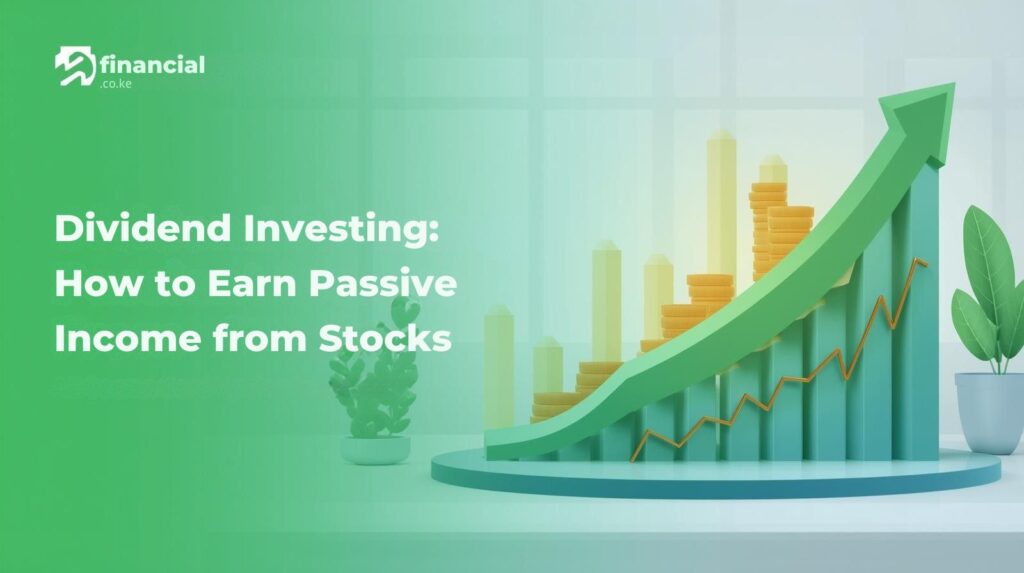 Dividend Investing: How to Earn Passive Income from Stocks