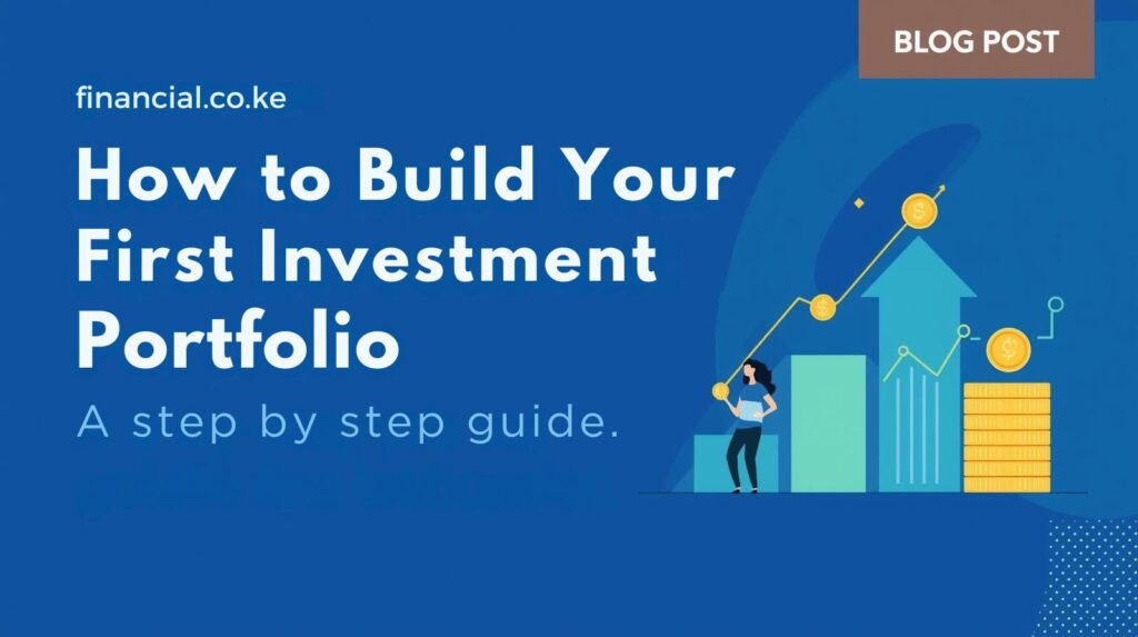 How to Build Your First Investment Portfolio: A Step-by-Step Guide for Beginners